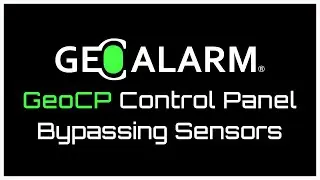 GeoAlarm Control Panel: GeoCP Bypassing Sensors and Zones