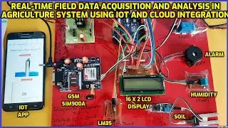 Real-Time Field Data Acquisition and Analysis in Agriculture System Using IoT and Cloud Integration