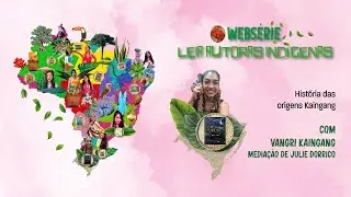 Ep. 04 - História das origens Kaingang - Com Vangri Kaingang | Leia Autoras Indígenas