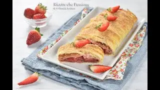 Strudel alle fragole - Dolce di sfoglia facile e veloce - Ricette che Passione
