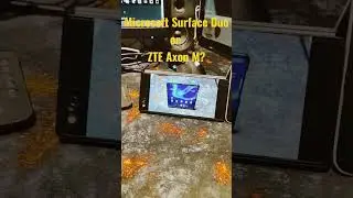 Microsoft Surface Duo OR ZTE Axon M?