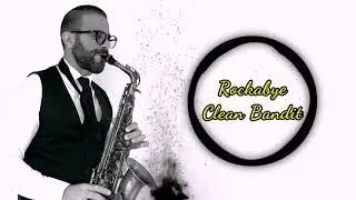 Rockabye - Clean Bandit - Alto Sax Cover (Speciale 1000 Iscritti)