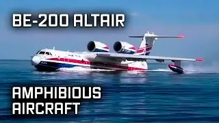 The Amphibian / The Beriev Be-200 Altair / Russian Flying Boat