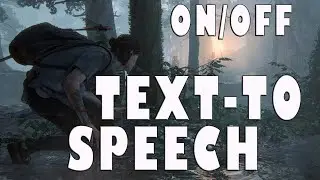 Как включить/отключить озвучивание текста в The Last of Us Part II