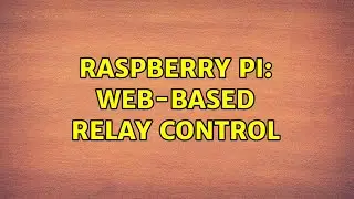 Raspberry Pi: Web-based relay control (4 Solutions!!)