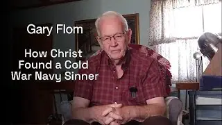 Gary Flom: How Christ Found a Cold War Navy Sinner