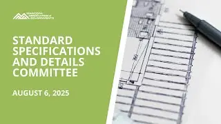 Standard Specifications & Details Committee 8/6/2025 Meeting