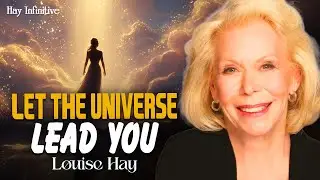 Louise Hay: Life After Awareness | What Happens When You Truly Let the Universe Lead