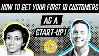 How To Get Your First 10 Customers As A Start-up - Shruti Kapoor