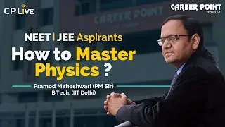 How To Master Physics? | 4:30 pm, 24th May | By  Pramod Maheshwari (PM) Sir | NEET & JEE Aspirants