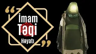 Imam Mehemmed Teqi (e) heyati haqqinda ᴴᴰ