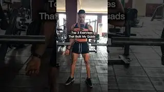 Top 3 Exercises That Built My Quads