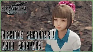 Final Fantasy VII Remake [ITA] AMICI SCOMPARSI [missione secondaria]