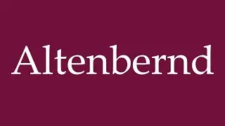 How to Pronounce ''Altenbernd'' Correctly in German