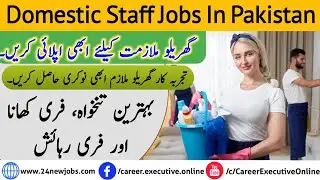Domestic Worker Jobs In Pakistan 2023