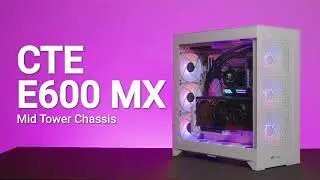 Thermaltake Science &ndash; CTE E600 MX Mid Tower Chassis System & Thermal Testing
