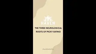 THE THREE NEUROLOGICAL ROOTS OF PICKY EATING
