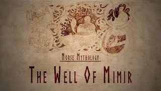 Norse Mythology | Episode 5 - The Well Of Mimir