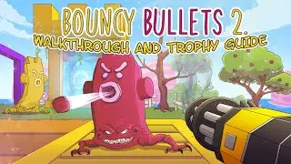 Bouncy Bullets 2 - Walkthrough | Trophy Guide | Achievement Guide