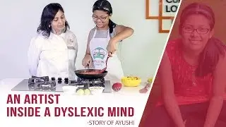 An Artist Inside A Dyslexic Mind || Aayushi Story || The Culinary Lounge
