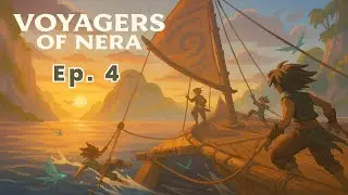 Voyagers of Nera Ep.4 - Building a Boat and Going Out to Sea