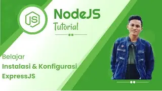 Belajar NodeJS ExpressJS #15 Instalasi & Konfigurasi