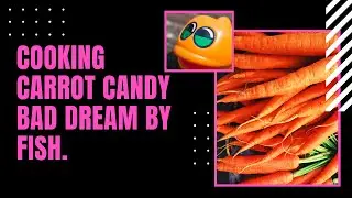 cooking carrot candy bad dream by fish stop motion