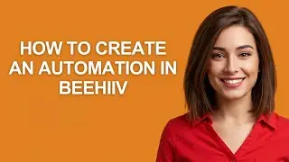 How to Create an Automation In Beehiiv - AshleyHowTo