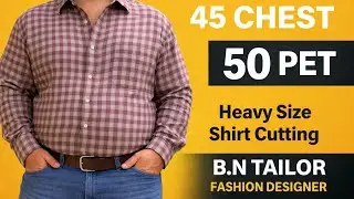 1️⃣ 50 इंच पेट और 45 चेस्ट वाले आदमी की शर्ट कटिंग | Heavy Size Shirt Cutting Hindi