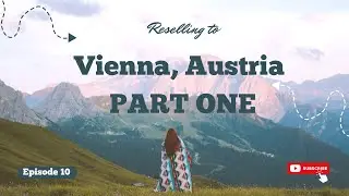 Reselling to travel | Episode 10 | Vienna, Austria Part One