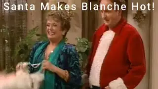 Golden Girls | Santa Claus excites Blanche