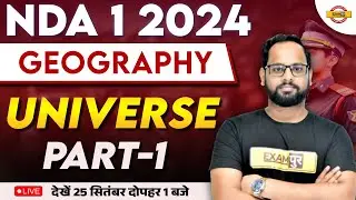 NDA 1 2024 || GEOGRAPHY CLASS || UNIVERSE || PART - 1 | GEOGRAPHY BY AVINASH SIR | EXAMPUR