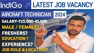 Indigo Airlines Latest Job Vacency 2024 | Aircraft Technician | Aircraft Maintenance Engineering