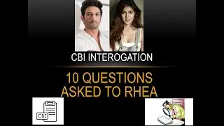 RHEA - CBI INTEROGATION I 10 QUESTIONS ASKED BY CBI TO RHEA  I SSR I #JUSTICEFORSSR