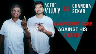 Actor Vijay vs SA Chandrasekar | Vijay Court Case against his Father | How to Invest on Our Children