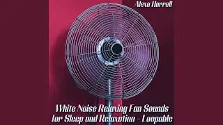 Soothing Fan Sounds for Deep Sleep