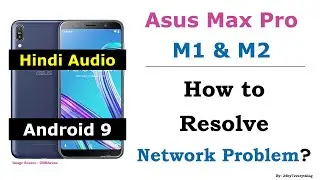 Asus Zenfone Max Pro M1 and M2 | Resolve Network Problems, issues and errors | Android 9 | Hindi