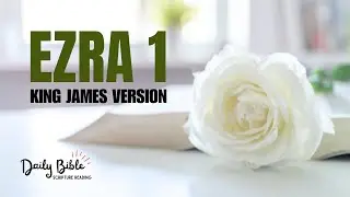EZRA 1 | Cyrus&rsquo; Decree for the Return to Jerusalem | Bible Reading KJV | Female Voice