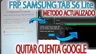 SOLUCION DRIVERS CHIMERA Y FRP SAMSUNG TAB S6 Lite QUITAR CUENTA GOOGLE METODO ACTUALIZADO P610