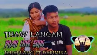 THAW LANGAM || PNAR LOVE SONG || IARAPLANG ft DARIMIKA SUCHIANG