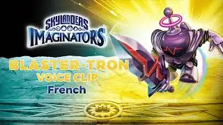 Skylanders Imaginators - Blaster-Tron voice clip - French