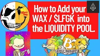 Let me show you how to Provide Liquidity to the WAX/LFGK Token Liquidity Pool on to WAX Blockchain.