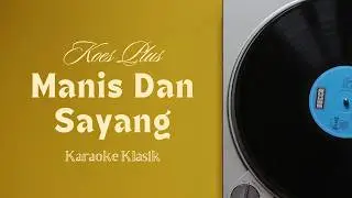 Koes Plus - Manis Dan Sayang (Karaoke)