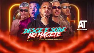 DESCE E SOBE NO MACETE - Madson Original, EOO Baiah, EO WR, Favela no Beat, MC Magrinho