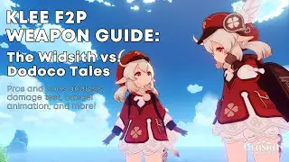 Klee F2P Weapon Guide: The Widsith vs. Dodoco Tales