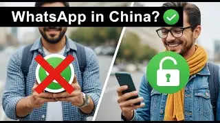 How To Use WhatsApp in China ✅ Easy VPN Trick That Works!