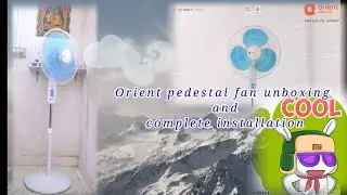 ORIENT ELECTRIC pedestal fan unboxing and installation