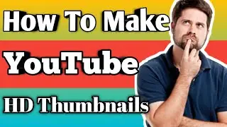 How To Make Professional YouTube Thumbnails on Android