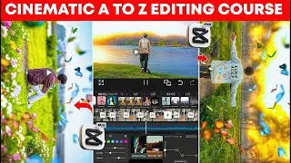 A to Z Complete Tutorial Cinematic Vide Tutorial | Complete BREAKDOWN | Capcut Video Editing