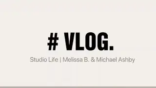 Studio Life | Melissa B. & Michael Ashby | We Are Back